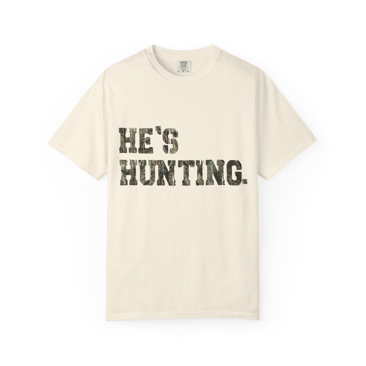 He’s Hunting Graphic Tee