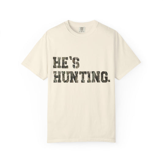 He’s Hunting Graphic Tee
