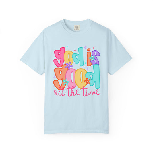 God is Good All the Time - Graphic Tee