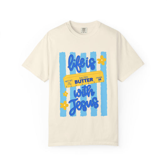 Life Is Butter With Jesus Graphic Tee
